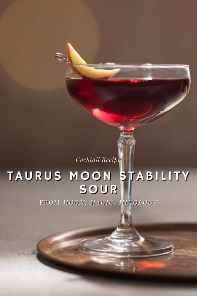 Taurus moon Stability Sour from Moon, Magic, Mixology by Julia Halina Hadas